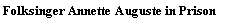 Text Box: Folksinger Annette Auguste in Prison